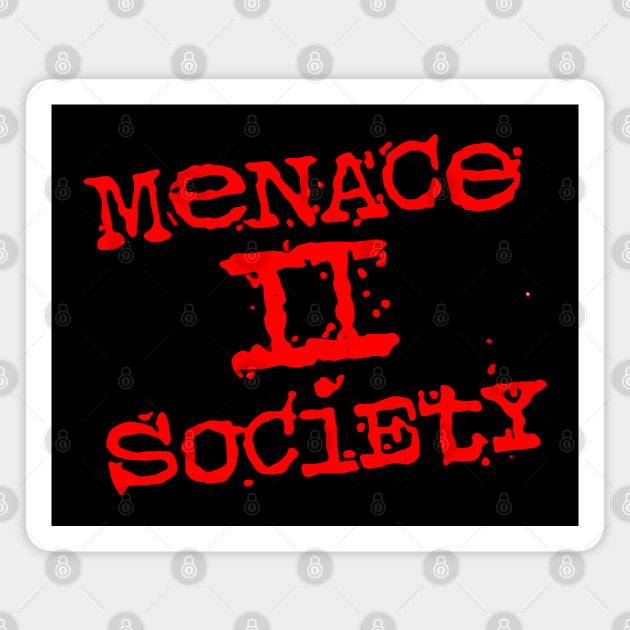 Menace 2 Society Magnet by RileyDixon